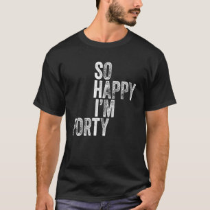 Zo Happy Im 40th Birthday Gif T-shirt