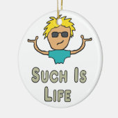 Zo Is Het Leven Keramisch Ornament (Links)