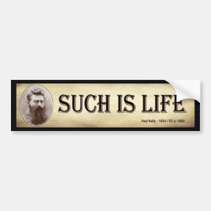 Zo is het leven - laatste woorden van Ned Kelly st Bumpersticker