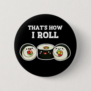 Zo kan ik Funny Sushi Roll Pun Dark BG draaien Ronde Button 5,7 Cm