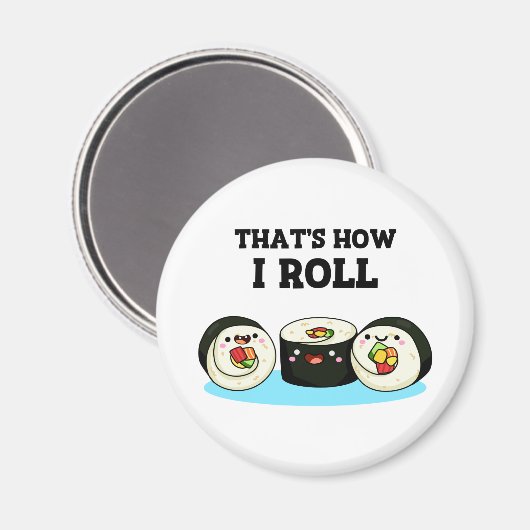 Zo kan ik Funny Sushi Roll Pun zo draaien. Magneet (Voorkant / Achterkant)