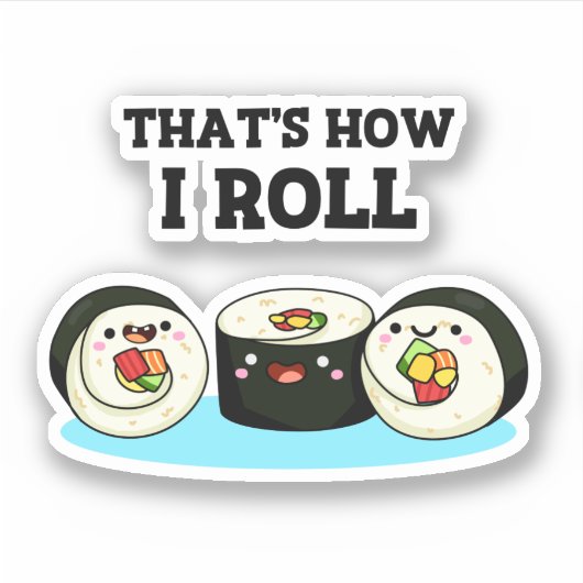 Zo kan ik Funny Sushi Roll Pun zo draaien. Sticker (Voorkant)