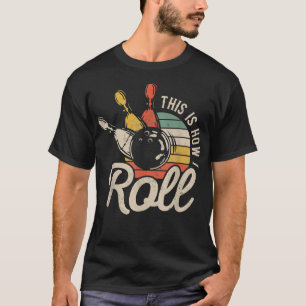 Zo kan ik Retro Bowling Bowler Funny Gift rollen. T-shirt
