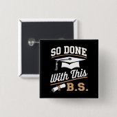 Zo Klaar Met Deze BS Bachelor Afgestudeerd Afstude Vierkante Button 5,1 Cm (Voorkant /achterkant)