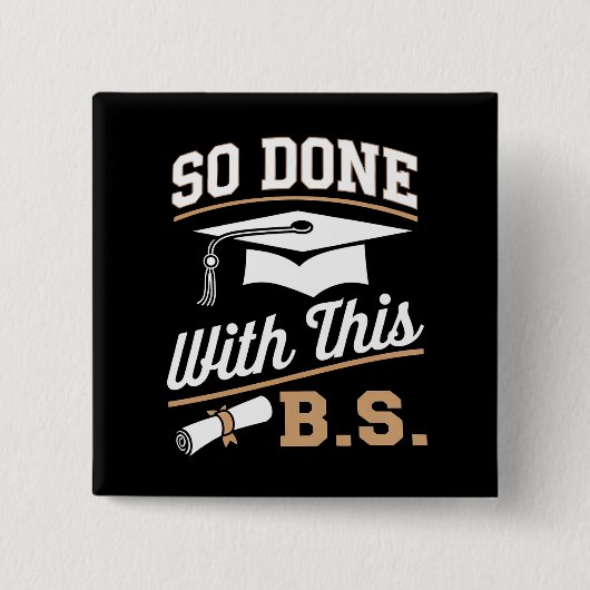 Zo Klaar Met Deze BS Bachelor Afgestudeerd Afstude Vierkante Button 5,1 Cm (Voorkant)