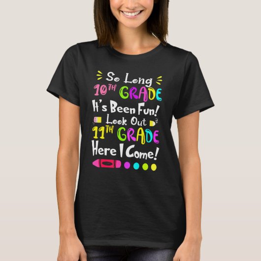 Zo lang 10e klas het is leuk geweest kijk uit 11e t-shirt (Voorkant)