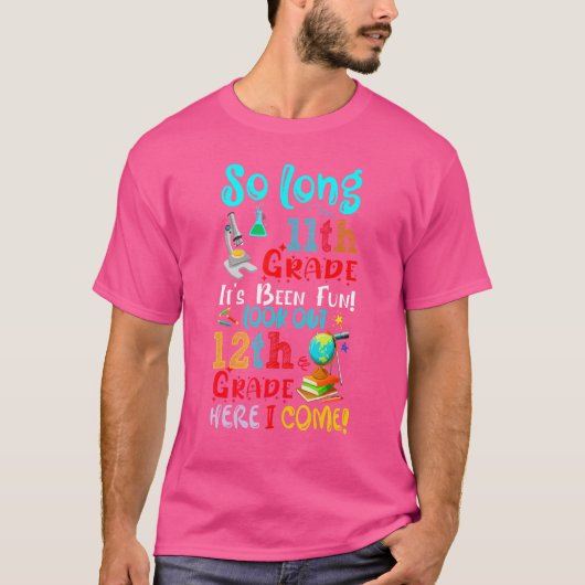 Zo lang 11e klas Het is leuk Kijk uit 12e gra T-shirt (Voorkant)
