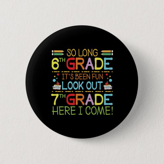 Zo lang 6e klas - kijk uit 7e klas! ronde button 5,7 cm (Voorkant)