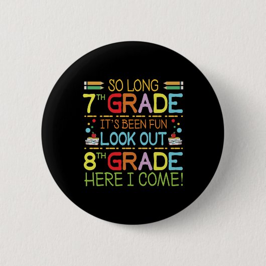 Zo lang 7e klas - kijk uit 8e klas! ronde button 5,7 cm (Voorkant)
