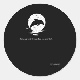 Zo lang en Bedankt voor alle vissen Ronde Sticker
