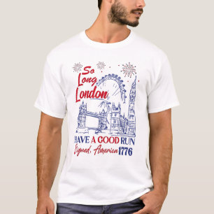 Zo lang Londen had een goede run Amerika 1776 T-shirt