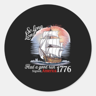 Zo lang Londen had een goede run grappig 4 juli _1 Ronde Sticker