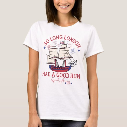Zo lang Londen had een goede run grappig 4 juli T-shirt (Voorkant)