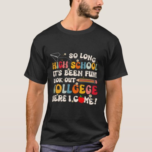 Zo lang middelbare school college Afstuderen laats T-shirt (Voorkant)