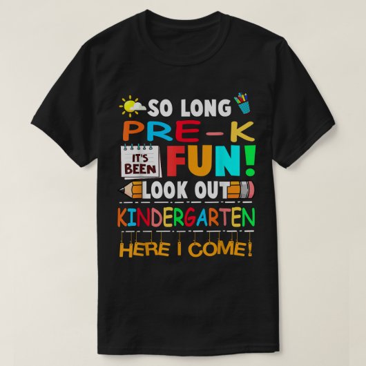 Zo lang pre-K afstuderen kijk uit Kindergarten 202 T-shirt (Design voorkant)