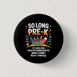Zo lang pre-K het is leuk geweest kijk uit kleuter Ronde Button 3,2 Cm