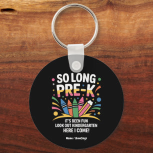 Zo lang pre-K het is leuk geweest kijk uit kleuter Sleutelhanger