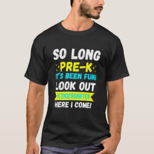 Zo lang Pre-K Het was Funni Kijk Uit Kleuterschool T-shirt
