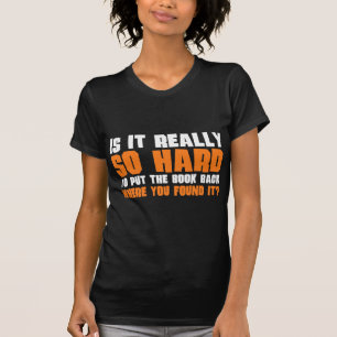 Zo moeilijk om het boek terug te plaatsen waar je  t-shirt