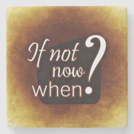 Zo nee, wanneer niet? stenen onderzetter