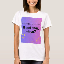 Zo nee, wanneer? Quote T-shirt
