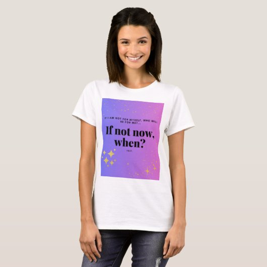 Zo nee, wanneer? Quote T-shirt (Voorkant volledig)