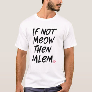 Zo niet miauw dan moem t-shirt