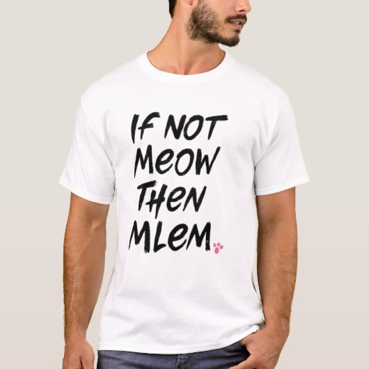 Zo niet miauw dan moem t-shirt (Voorkant)