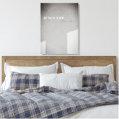 Zo niet nu dan wanneer Canvas Afdruk (Insitu (Slaapkamer))