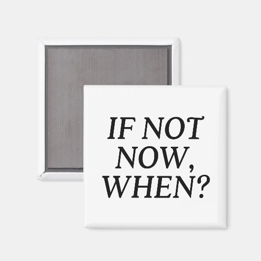 Zo niet, wanneer? Typografie Magneet (Voorkant / Achterkant)