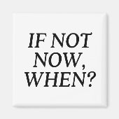 Zo niet, wanneer? Typografie Magneet (Voorkant)
