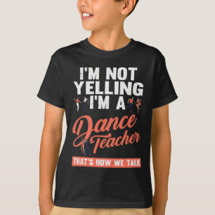 Zo praten we met grappige dansinstructeur Dance Te T-shirt
