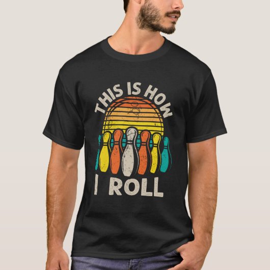 Zo rol ik Bowling Quote Humor T-shirt (Voorkant)