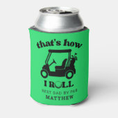 Zo rol ik Golfer Dad Vaderdag Cooler (Blikje Achterkant)