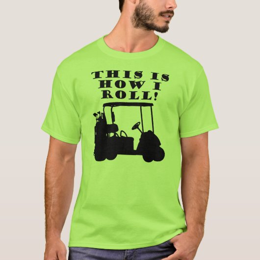 Zo Rol Ik Met Mijn Golfkar - Grappige T-Shirt (Voorkant)