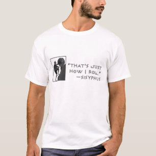 Zo Rol Ik Nu Eenmaal --Sisyphus T-shirt