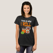 Zo rol ik sushi Japans eten T-shirt (Voorkant volledig)