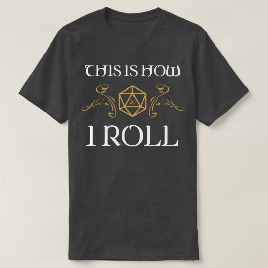 Zo rol ik tafelblad RPG verslaafd T-shirt (Design voorkant)