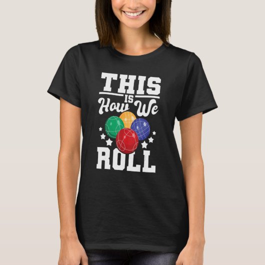 Zo rollen we Bocce Ball Player Bowling Gam T-shirt (Voorkant)