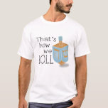 Zo rollen we. t-shirt<br><div class="desc">Zo rollen we T Shirt - dit speciale T-shirt van Hanukkah presenteren met een Deidrel in blauw en goud met de boodschap: "Zo rollen we".</div>