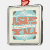 ZO SNEL MOGELIJK | Zo zuidelijk mogelijk Y'ALL Metalen Ornament (Links)