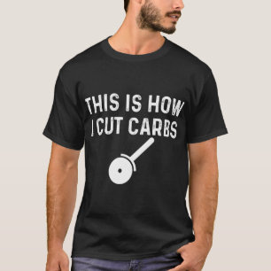 Zo snijd ik koolhydraten pizza eten grappig t-shirt