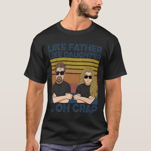 Zo Vader, Zo Dochter Oh Crap T-shirt (Voorkant)