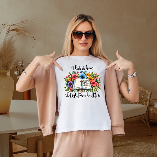 Zo vecht ik tegen mijn veldslagen t-shirt