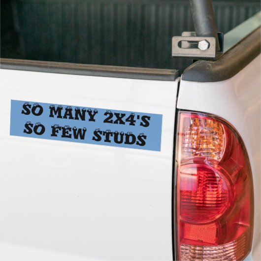 ZO VEEL 2x4'S ZO WEINIG STUDS Bumpersticker (Op Truck)