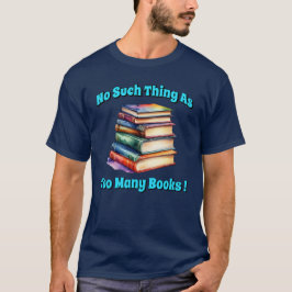 Zo veel als te veel boeken! t-shirt
