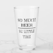 Zo veel beer zo weinig tijd grappig Gezegde Glas (Voorkant)