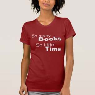 Zo veel boeken, zo weinig tijd t-shirt