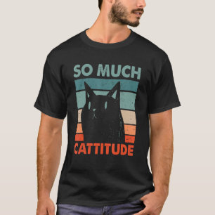 Zo veel cattitude Funny Cat mam Humor Cat Dad Cowo T-shirt