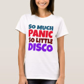 ZO VEEL PANIEK ZO KLEINE DISCO T-SHIRTS (Voorkant)